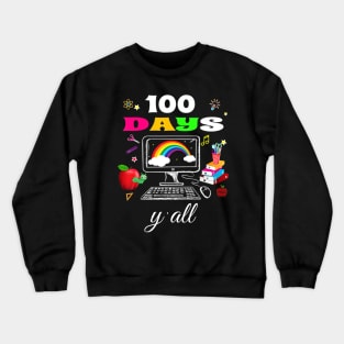 100th days y'all Virtual 100th Day of School Rainbow Teacher Crewneck Sweatshirt